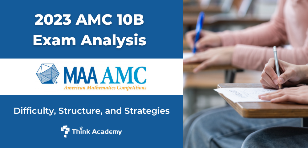 2023 AMC 10B Exam Analysis: Difficulty, Structure, And Strategies ...