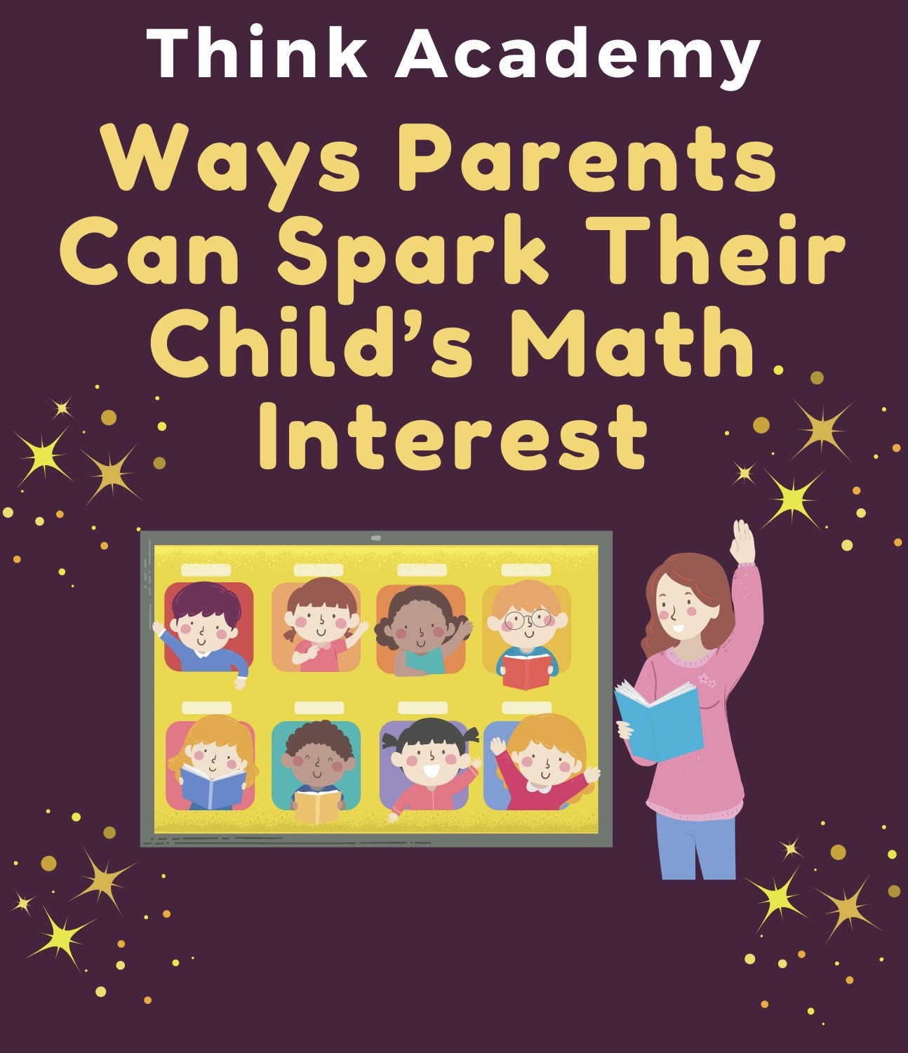 Ways Parents Can Spark Their Child’s Math Interest - Think Academy US Blog